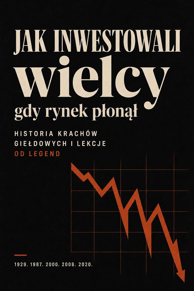 Okładka ebooka Jak inwestowali wielcy, gdy rynek płonął